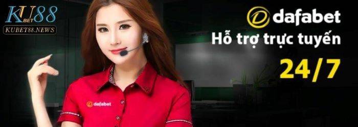 Cá cược trực tuyến Dafabet hỗ trợ tư vấn 24/7