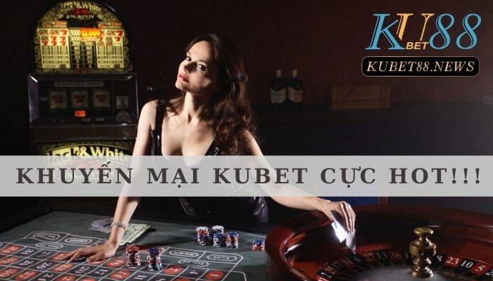 Khuyến mại Kubet