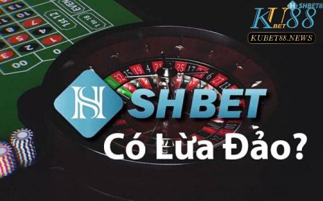 Tìm hiểu phốt nhà cái SHBET liệu có đúng sự thật?