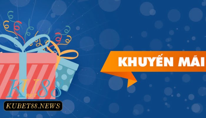 Khuyến mãi thường xuyên của nhà cái kubet gg