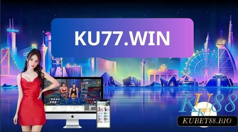 Kubet 77.win- Sân chơi hấp dẫn với kho game bậc nhất 2023